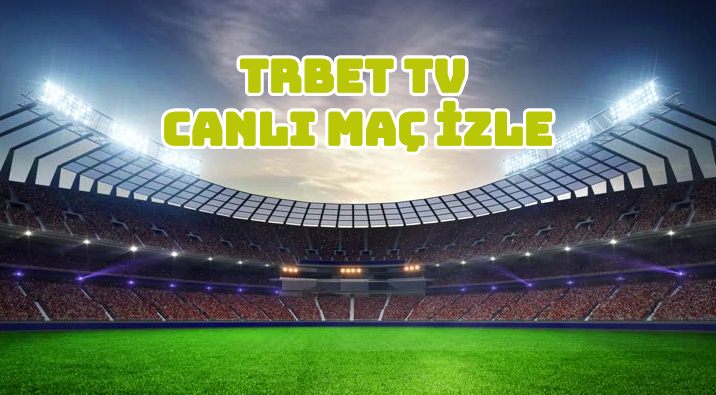 TRBet TV Canlı Maç İzle